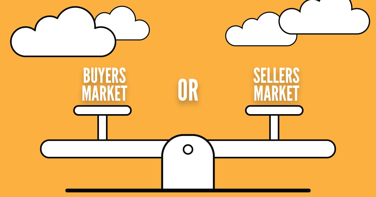 Is It A Buyer’s Market or a Seller’s Market?